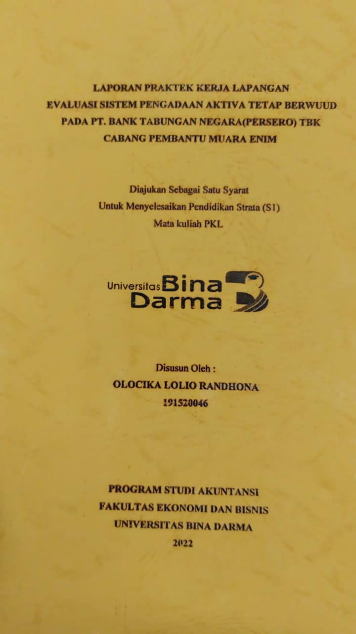Cover EVALUASI SISTEM PENGADAAN AKTIVA TETAP BERWUUD PADA PT.BANK TABUNGAN NEGARA (PERSERO) TBK CABANG PEMBANTU MUARA ENIM / OLOCIKA LOLIO RANDHONA