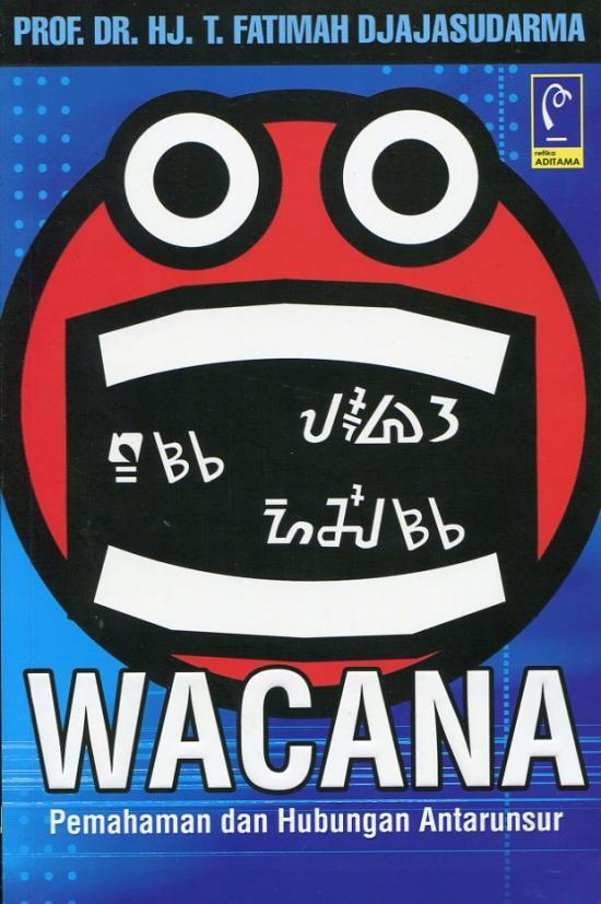 Cover WACANA :  Pemahaman dan Hubungan Antarunsur / T. Fatimah Djajasudarma