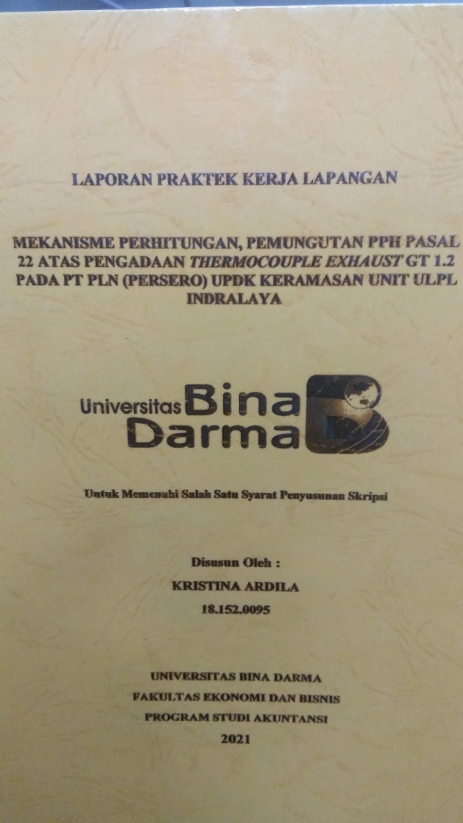 Cover MEKANISME PERHITUNGAN, PEMUNGUTAN PPH PASAL 22 ATAS PENGADAAN THERMOCOUPLE EXHAUST GT 1.2 PADA PT PLN (PERSERO) UPDK KERAMASAN UNIT ULPL INDRALAYA / KRISTINA ARDILA