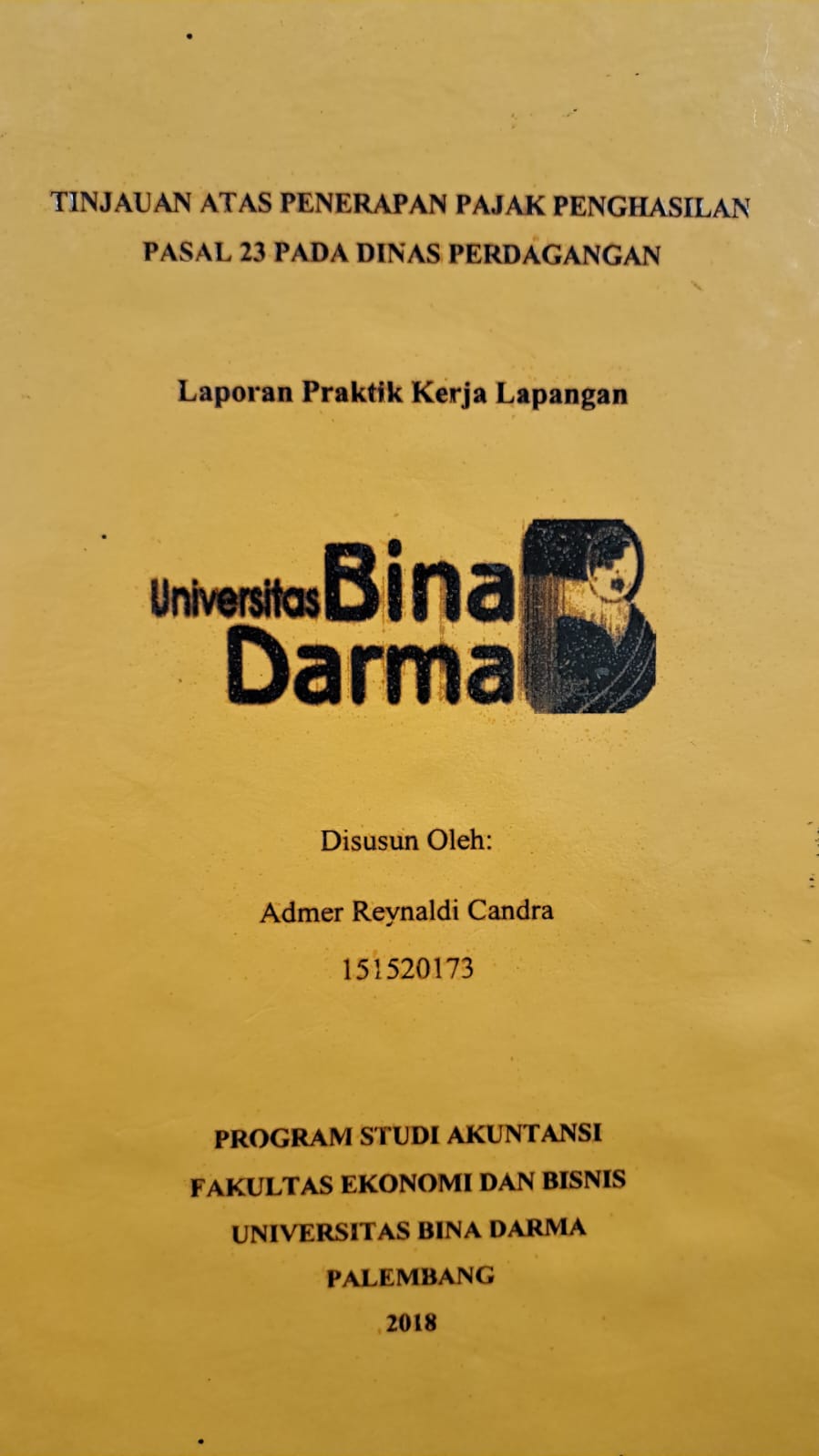 Cover TINJAUAN ATAS PENERAPAN PAJAK PENGHASILAN PASAL 23 PADA DINAS PERDAGANGAN / ADMER REYNALDI CANDRA