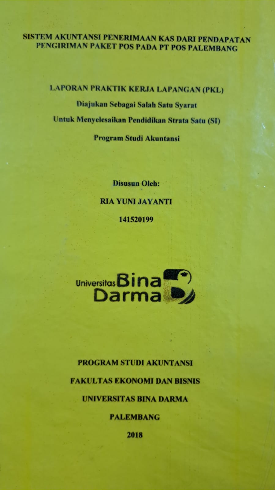 Cover SISTEM AKUTANSI PENERIMAAN KAS DARI PENDAPATAN PENGIRIMAN PAKET POS PADA PT POS PALEMBANG / RIA YUNI JAYANTI