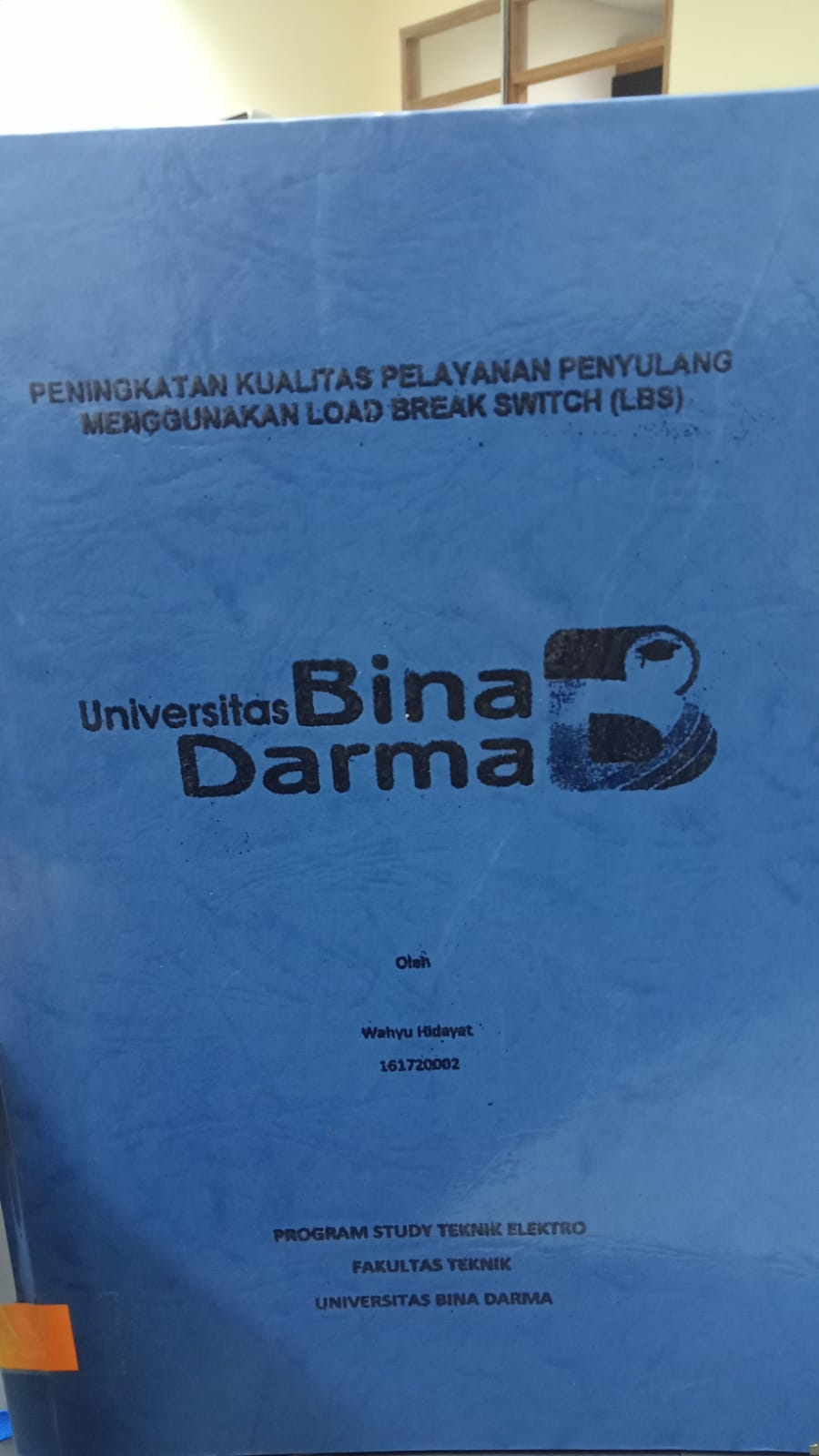 Cover PENINGKATAN KUALITAS  PELAYANAN PENYULANG MENGGUNAKAN LOAD BREAK SWITCH (LBS) / WAHYU HIDAYAT
