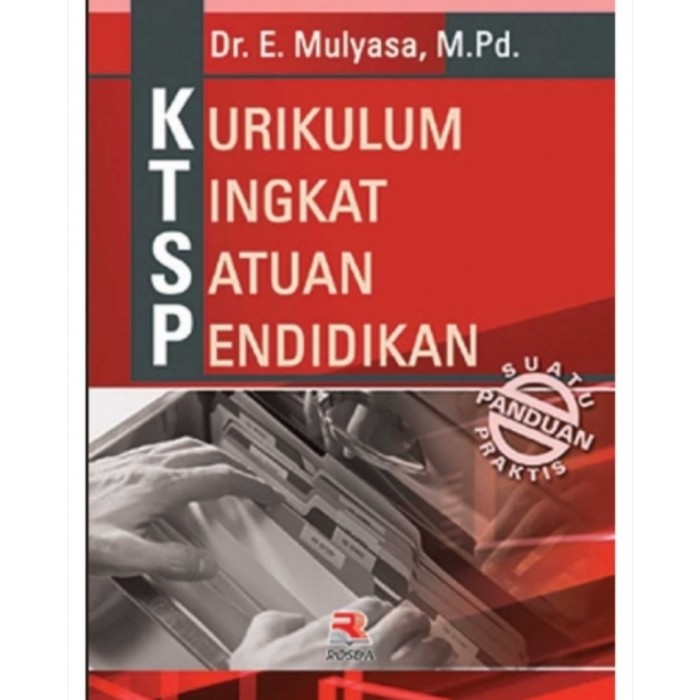 Cover KURIKULUM TINGKAT SATUAN PENDIDIKAN :  Suatu Panduan Praktis / Mulyasa