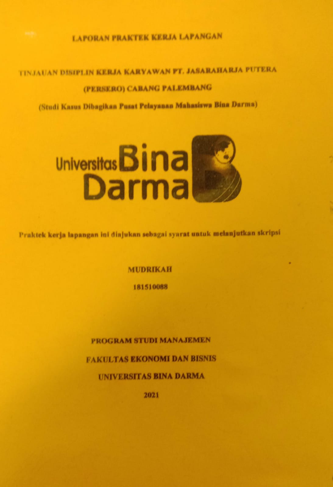 Cover TINJAUA DISIPLIN KERJA KARYAWAN PT.JASARAHARJA PUTERA (PERSERO) CABANG PALEMBANG / MUDRIKAH