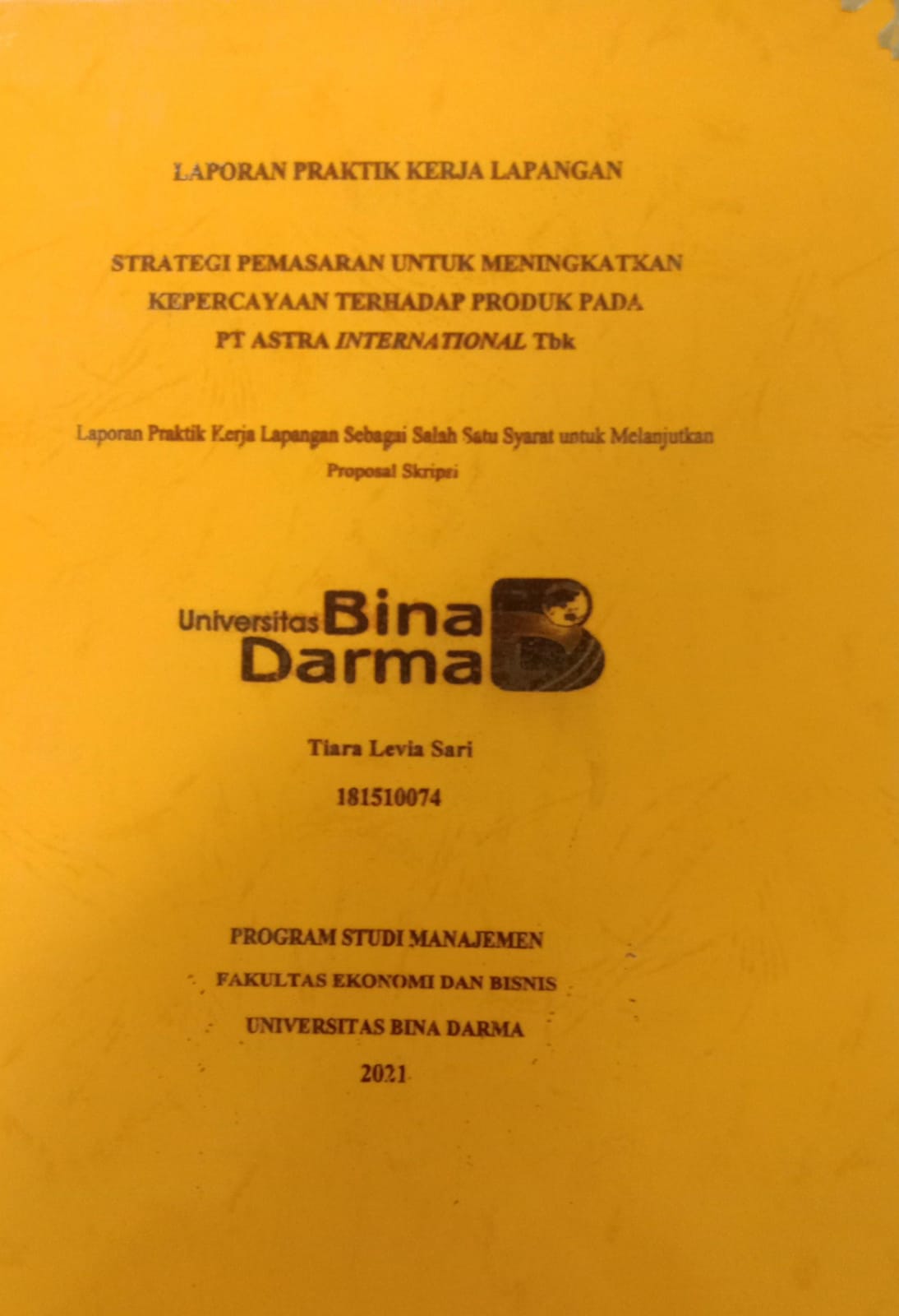 Cover STRATEGI PEMASARAN UNTUK MENINGKATKAN KEPERCAYAAN TERHADAP PRODUK PADA PT ASTRA INTERNATIONAL TBK / TIARA LEVIA SARI