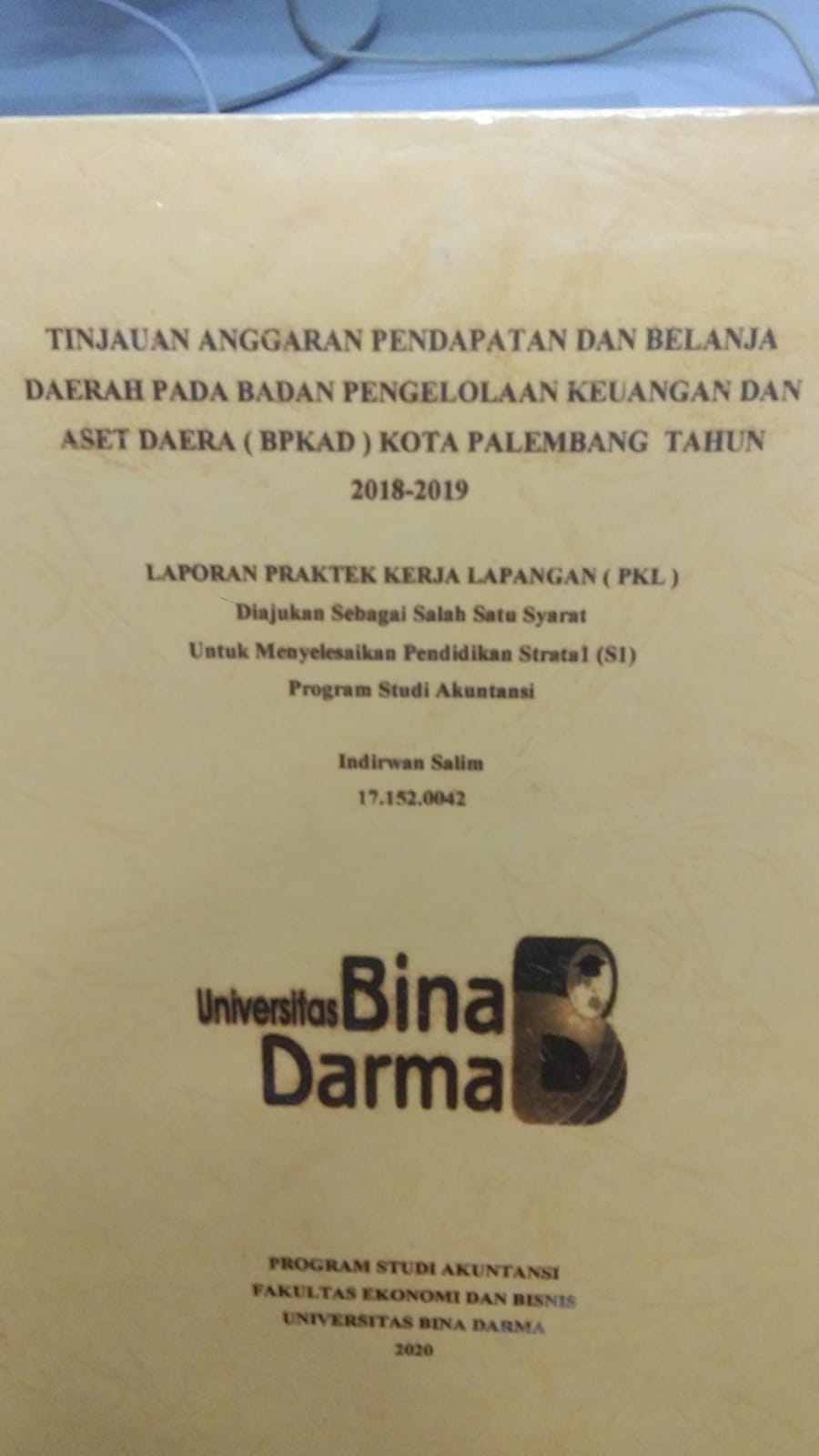 Cover TINJAUAN ANGGARAN PENDAPATAN DAN BELANJA DAERAH PADA BADAN PENGELOLAAN KEUANGAN DAN ASET DAERA (BPKAD) KOTA PALEMBANG TAHUN 2018-2019 / INDIRWAN SALIM
