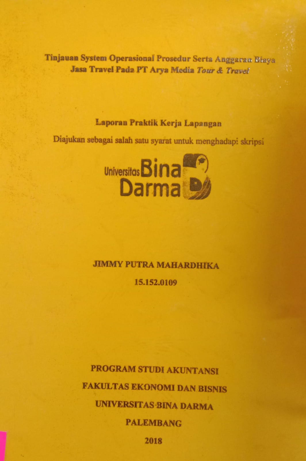 Cover TINJAUAN SYSTEM OPERASIONAL PROSEDUR SERTA ANGGARA BIAYA JASA TRAVEL PADA PT ARYA  MEDIA TOUR & TRAVEL / JIMMY PUTRA MAHARDHIKA