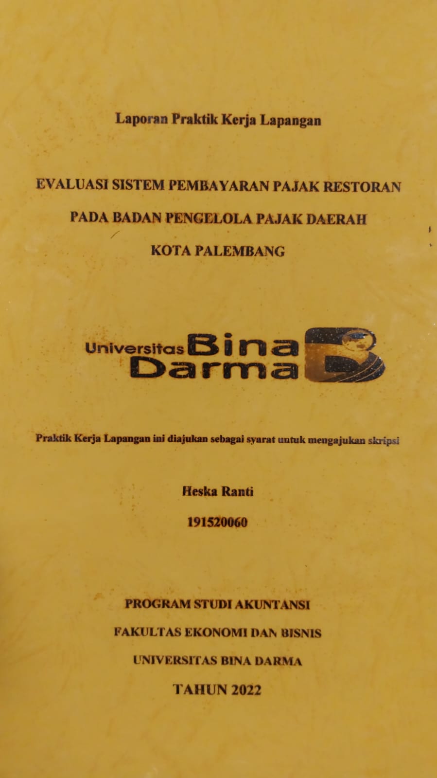 Cover EVALUASI SISTEM PEMBAYARAN PAJAK RESTORAN PADA BADAN PENGELOLA PAJAK DAERAH KOTA PALEMBANG / HESKA RANTI