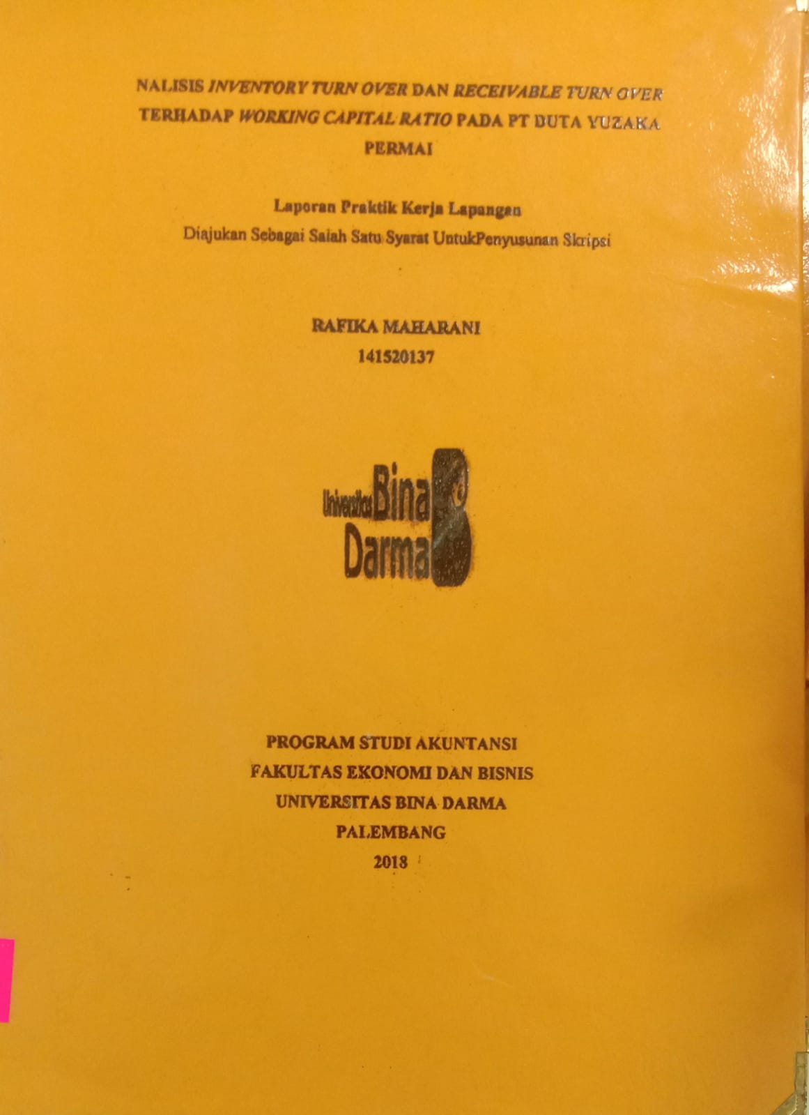 Cover NALISIS INVENTORY TURN OVER RECEIVABLE TURN OVER TERHADAP WORKING CAPITAL RATIO PADA PT DUKA YUZAKA PERMAI / RAFIKA MAHARANI