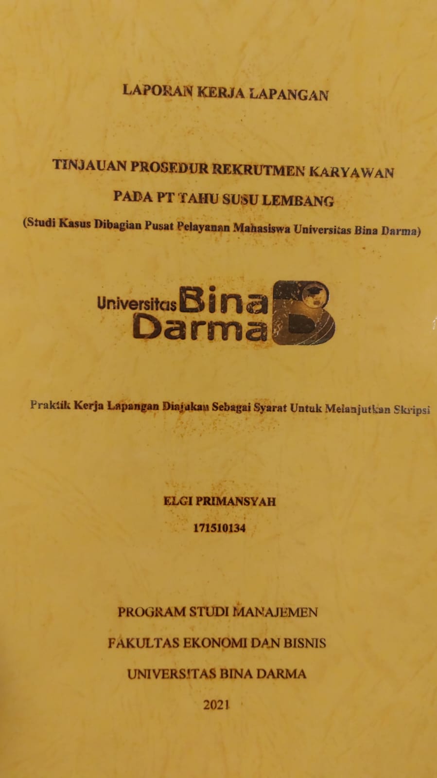 Cover TINJAUAN PROSEDUR REKRUTMEN KARYAWAN PADA PT TAHU SUSU LEMBANG (STUDI KASUS DIBAGIAN PUSAT PELAYANAN MAHASISWA UNIVERSITAS BINA DARMA) / ELGI PRIMANSYAH