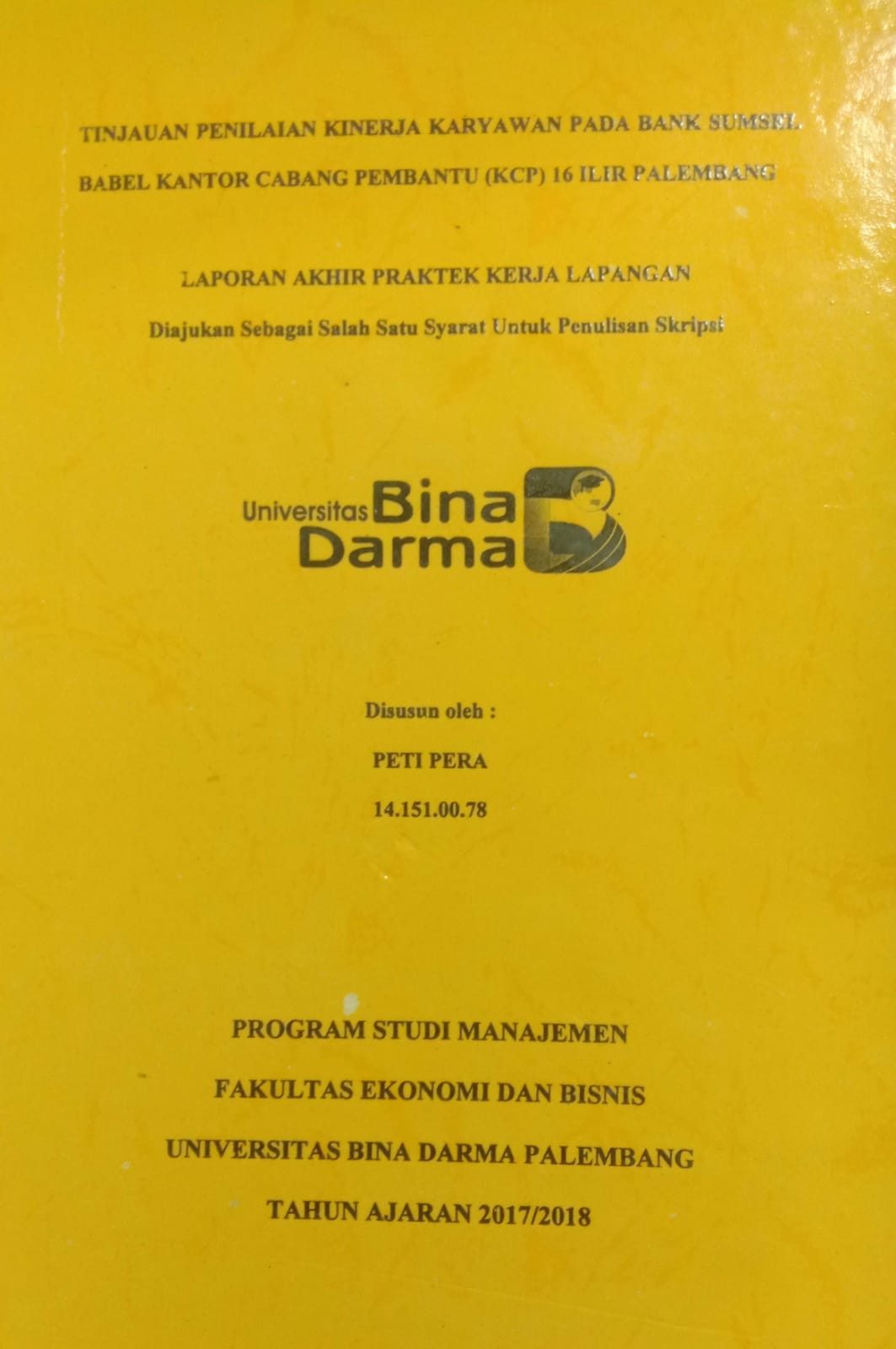 Cover TINJAUAN PENILAIAN KINERJA KARYAWAN PADA BANK SUMSEL BABEL KANTOR CABANG PEMBANTU (KCP) 16 ILIR PALEMBANG / PETI PERA