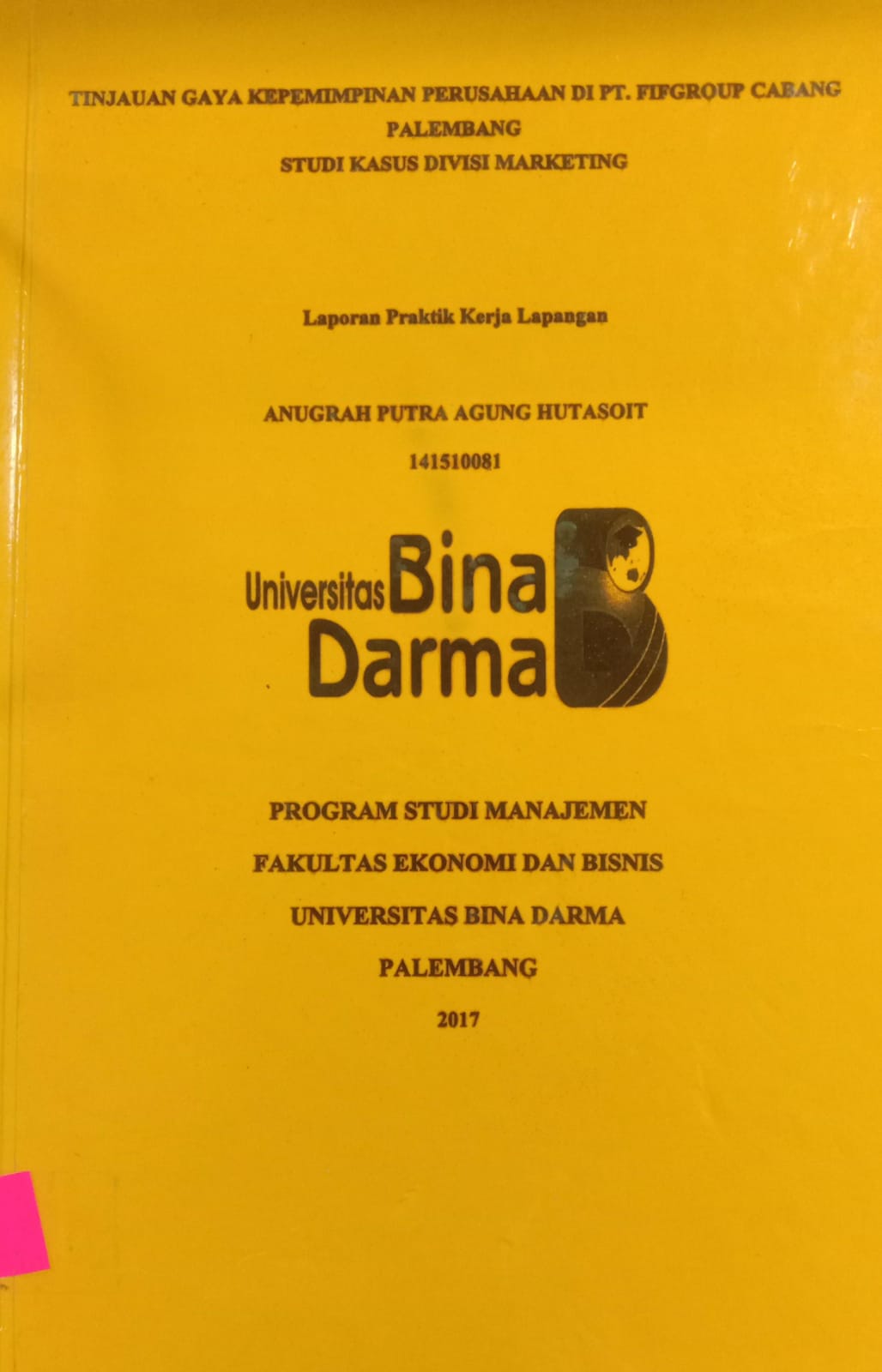 Cover TINJAUAN GAYA KEPEMIMPINAN PERUSAHAAN DI PT.FIFGROUP CABANG PALEMBANG :  STUDI KASUS DIVISI MARKETING / ANUGRAH PUTRA AGUNG HUTASOIT