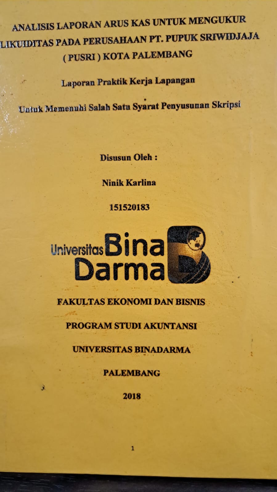 Cover ANALISIS LAPORAN ARUS KAS UNTUK MENGUKUR LIKUIDITAS PADA PERUSAHAAN PT. PUPUK SRIWIDJAJA (PUSRI) KOTA PALEMBANG / NINIK KARLINA