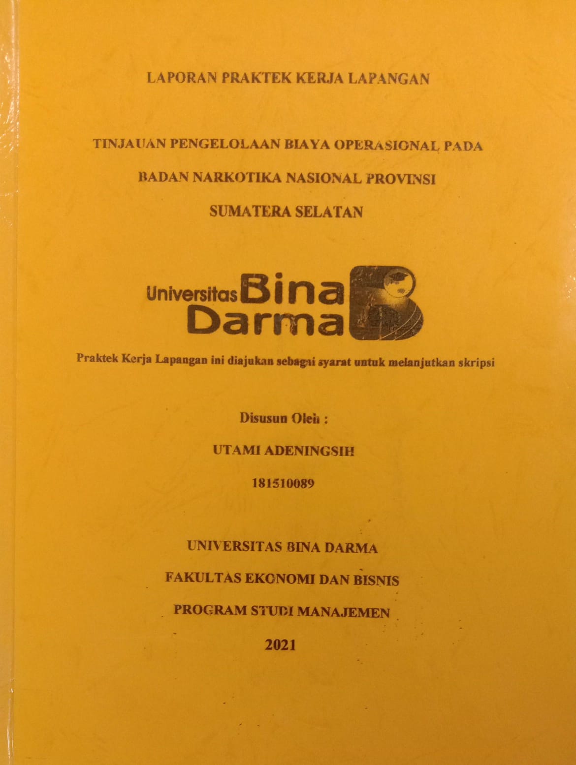 Cover TINJAUAN PENGELOLAAN BIAYA OPERASIONAL PADA BADAN NARKOTIKA NASIONAL PROVINSI SUMATERA SELATAN / UTAMI ADENINGSIH