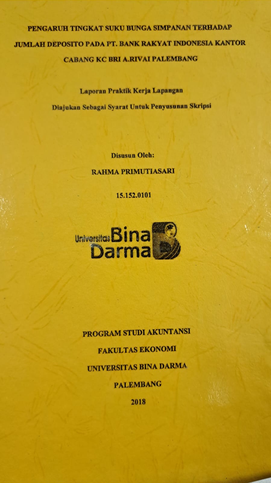 Cover PENGARUH TINGKAT SUKU BUNGA SIMPANAN TERHADAP JUMLAH DEPOSITO PADA PT. BANK RAKYAT INDONESIA KANTOR CABANG KC BRI A.RIVAI PALEMBANG / RAHMA PRIMUTIASARI