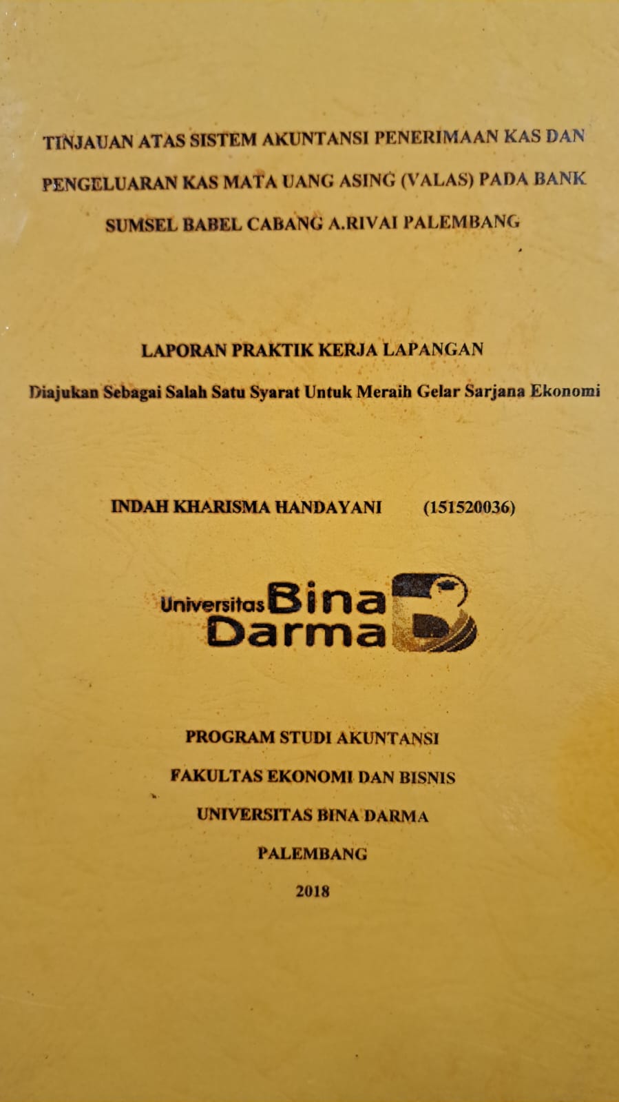 Cover TINJAUAN ATAS SISTEM AKUNTANSI PENERIMAAN KAS DAN PENGELUARAN KAS MATA UANG ASING (VALAS) PADA BANK SUMSEL BABEL CABANG A.RIVAI PALEMBANG / INDAH KHARISMA HANDAYANI