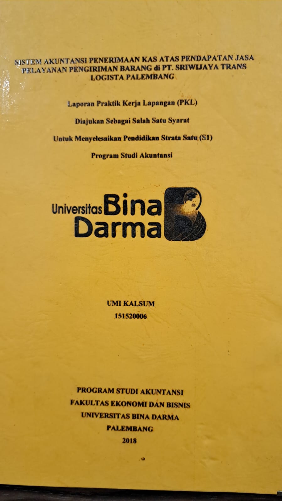 Cover SISTEM AKUNTANSI PENERIMAAN KAS ATAS PENDAPATAN JASA PELAYANAN PENGIRIMAN BARANG DI PT. SRIWIJAYA TRANS LOGOISTA PALEMBANG / UMI KALSUM