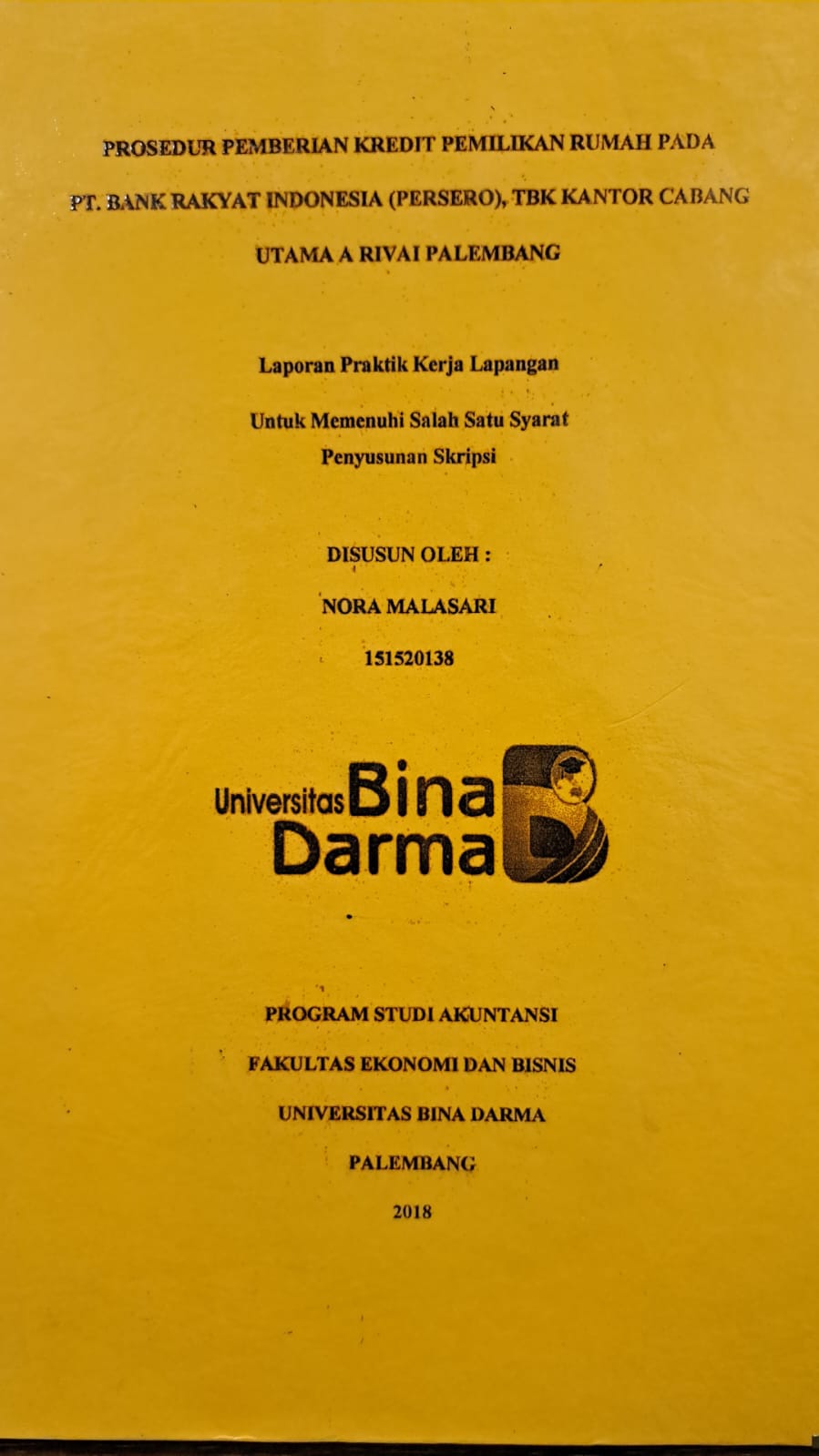 Cover PROSEDUR PEMBERIAN KREDIT PEMILIHAN PT. BANK RAKYAT INDONESIA (PERSERO), TBK KANTOR CABANG UTAMA A RIVAI PALEMBANG / NORA MALASARI