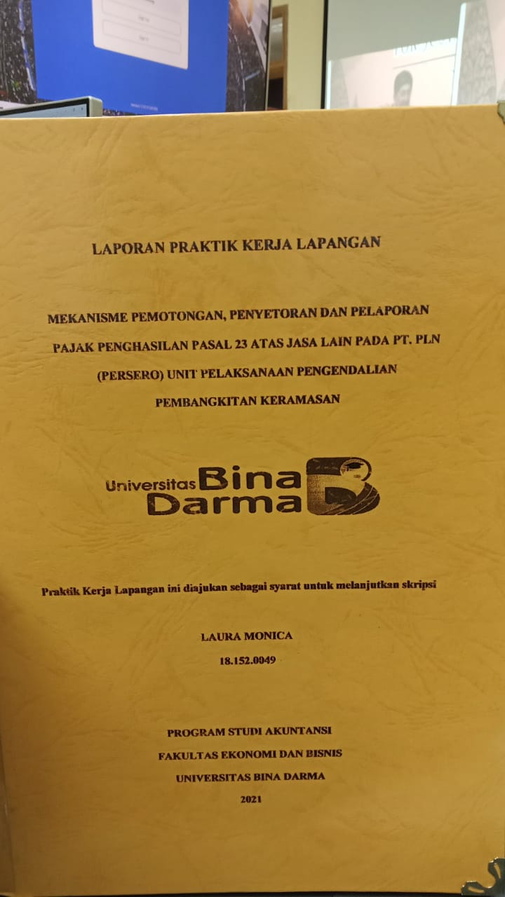 Cover MEKANISME PEMOTONGAN, PENYETORAN DAN PELAPORAN PAJAK PENGHASILAN PASAL 23 ATAS JASA LAIN PADA PT. PLN (PERSERO) UNIT PELAKSANAAN PENGENDALIAN PEMBANGKITAN KERAMSAN / LAURA MONICA
