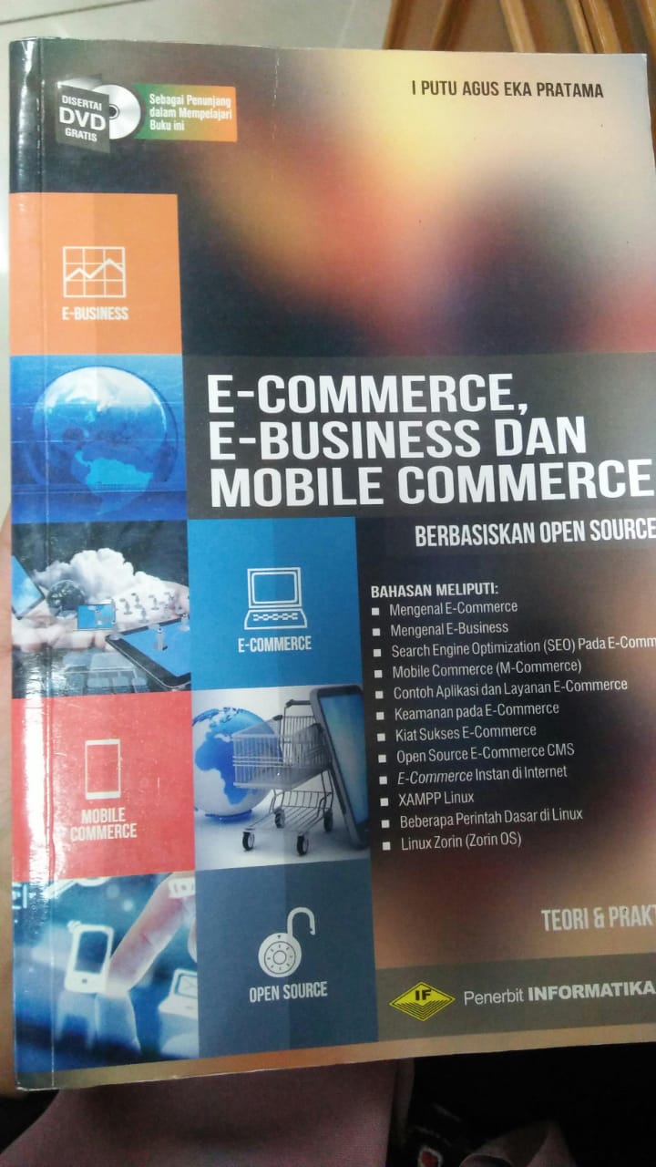 Cover E-COMMERCE, E-BUSINESS DAN MOBILE COMMERCE :  Berbasiskan Open Source / I Putu Agus Eka Pratama
