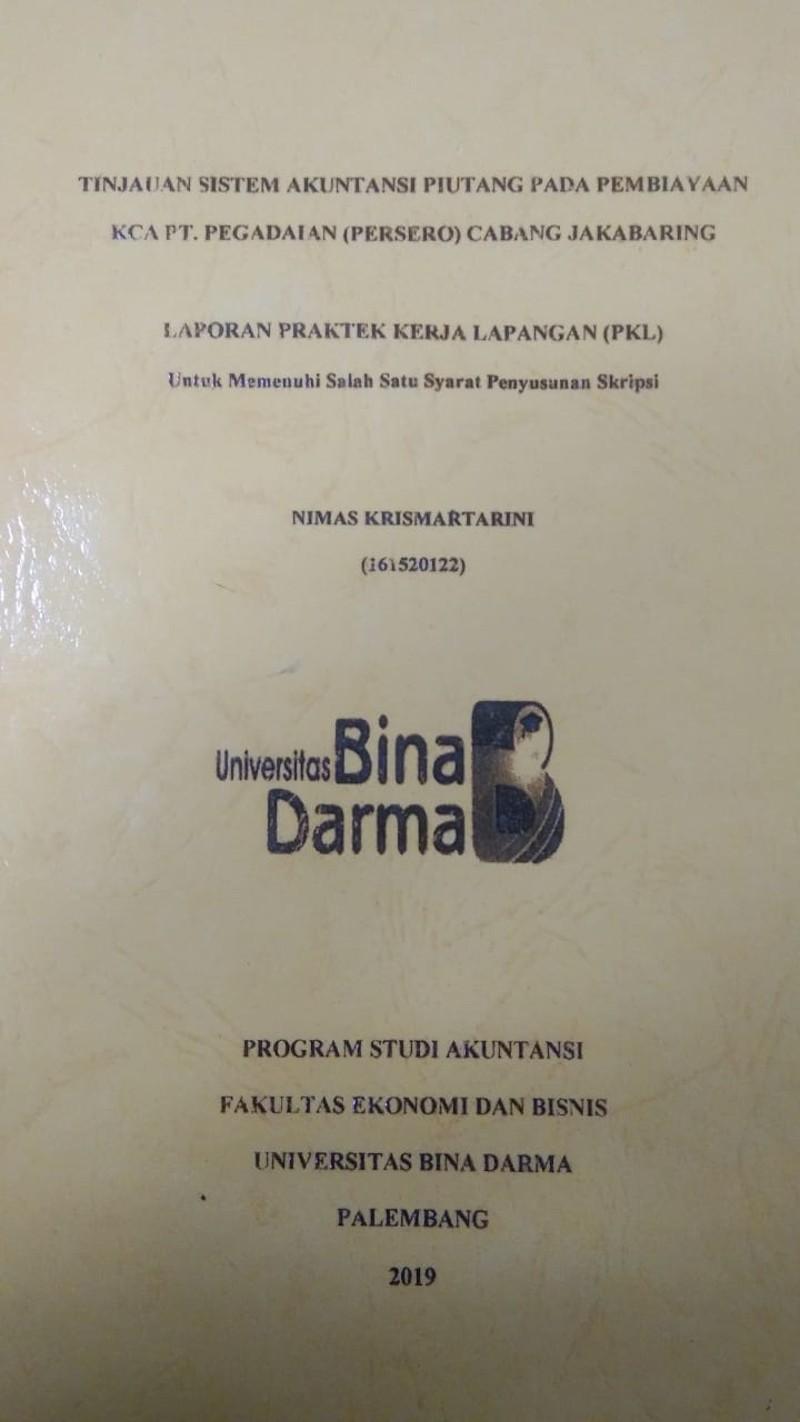 Cover TINJAUAN SISTEM AKUNTANSI PIUTANG PADA PEMBIAYAAN KCA PT. PEGADAIAN (PERSERO) CABANG JAKABARING / NIMAS KRISMARTARINI