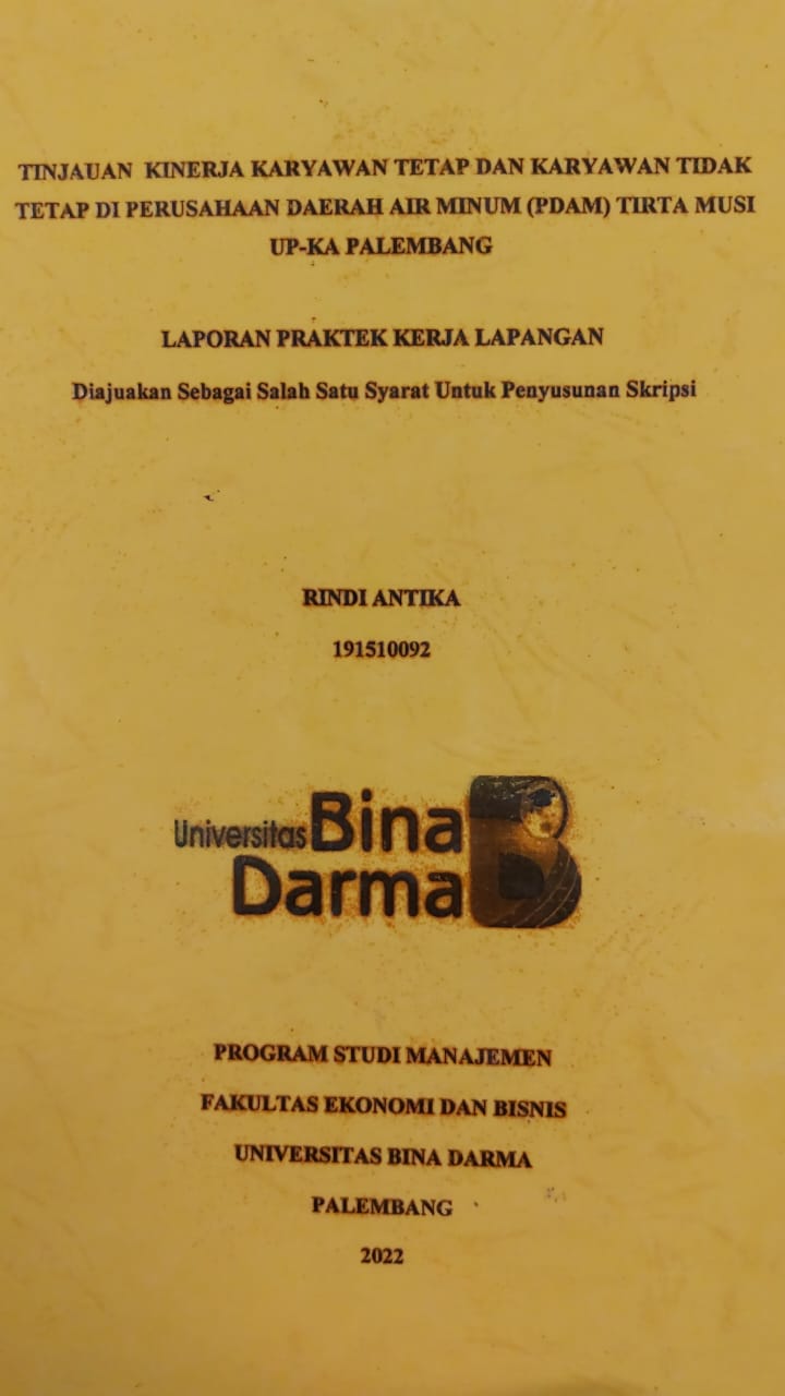 Cover TINJAUAN KINERJA KARYAWAN TETAP DAN KARYAWAN TIDAK TETAP DI PERUSAHAAN DAERAH AIR MINUM (PDAM) TIRTA MUSI UP-KA PALEMBANG / RINDI ANTIKA
