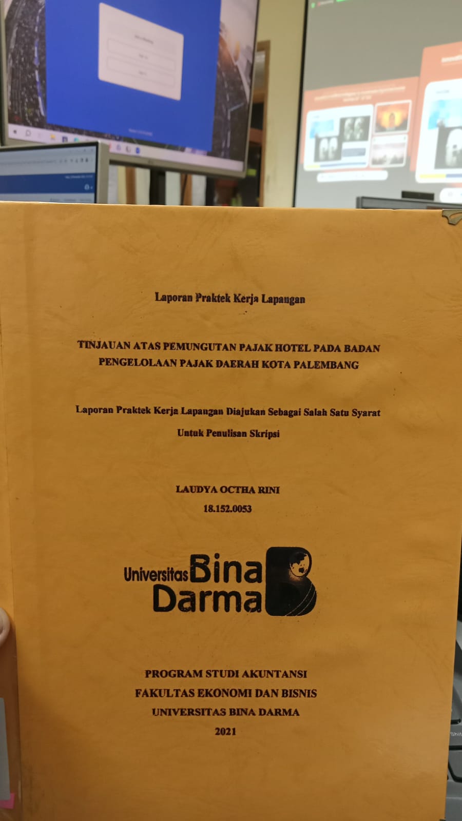 Cover TINJAUAN PEMUNGUTAN PAJAK HOTEL PADA BADAN PENGELOLAAN PAJAK DAERAH KOTA PALEMBANG / LAUDYA OCTHA RINI