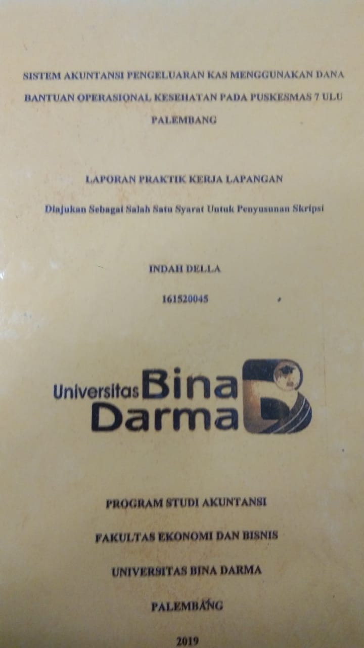 Cover SISTEM AKUNTANSI PENGELUARAN KAS MENGGUNAKAN DANA BANTUAN OPERASIONAL KESEHATAN PADA PUSKESMAS 7 ULU PALEMBANG / INDAH DELLA