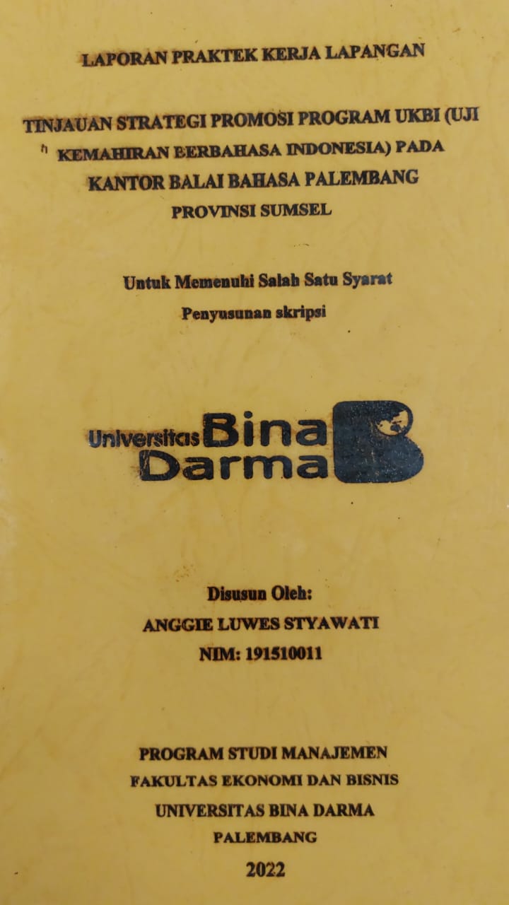 Cover TINJAUAN STRATEGI PROMOSI PROGRAM UKBI (UJI KEMAHIRAN BERBAHASA INDONESIA) PADA KANTOR BALAI BAHASA PALEMBANG PROVINSI SUMATERA SELATAN / ANGGIE LUES STYAWATI