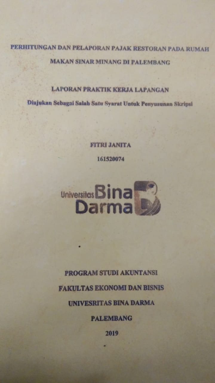 Cover PERHITUNGAN DAN PELAPORAN PAJAK RESTORAN PADA RUMAH MAKAN SINAR MINANG DI PALEMBANG / FITRI JANITA