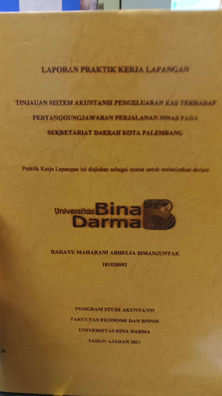 Cover TINJAUAN SISTEM AKUNTANSI PENGELUARAN KAS TERHADAP PERTANGGUNG JAWABAN PERJALANAN DINAS PADA SEKRETARIAT DAERAH KOTA PALEMBANG / RAHAYU MAHARANI ABHELIA SIMANJUNTAK