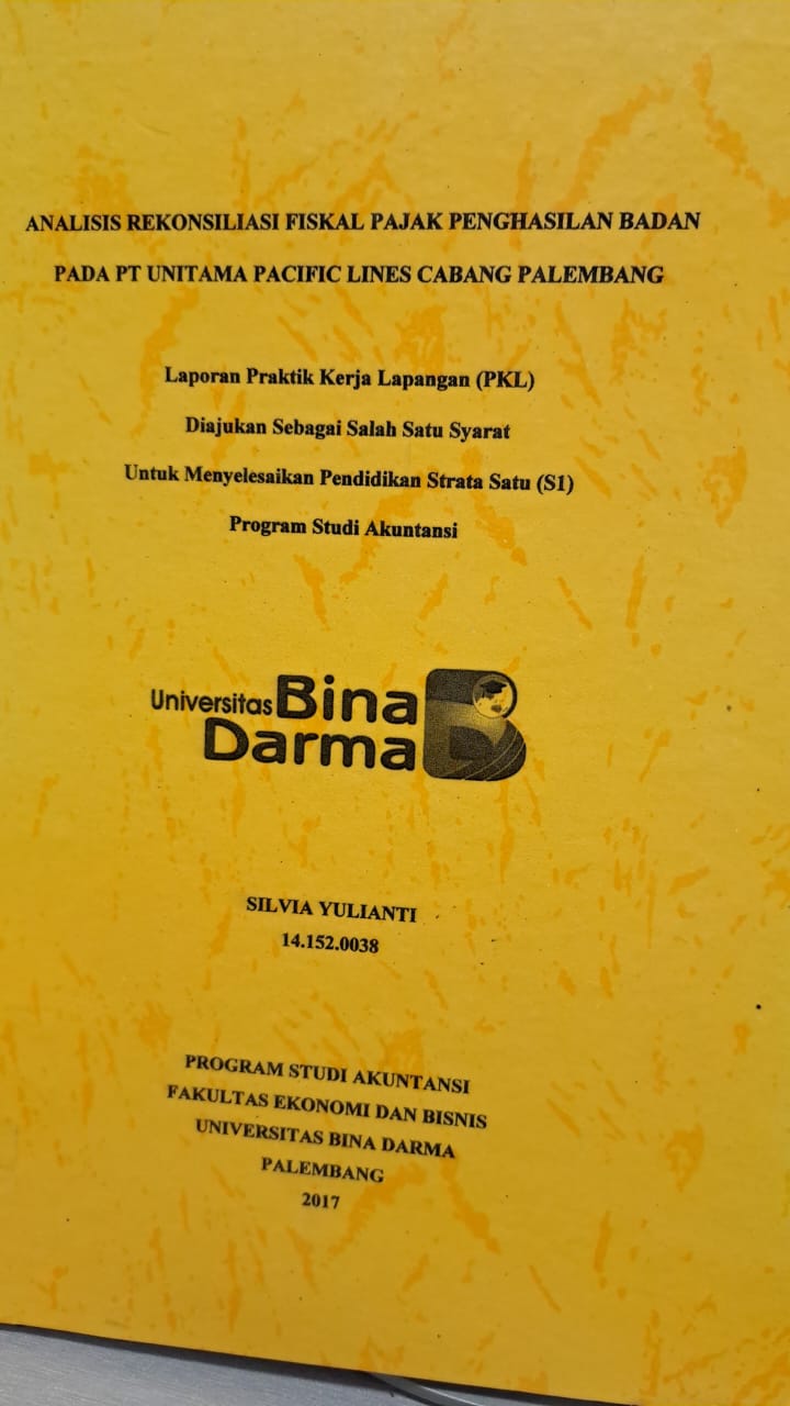 Cover ANALISIS REKONSILIASI FISKAL PAJAK PENGHASILAN BADAN PADA PT UNITAMA PACIFIC LINES CABANG PALEMBANG / SILVIA YULIANTI