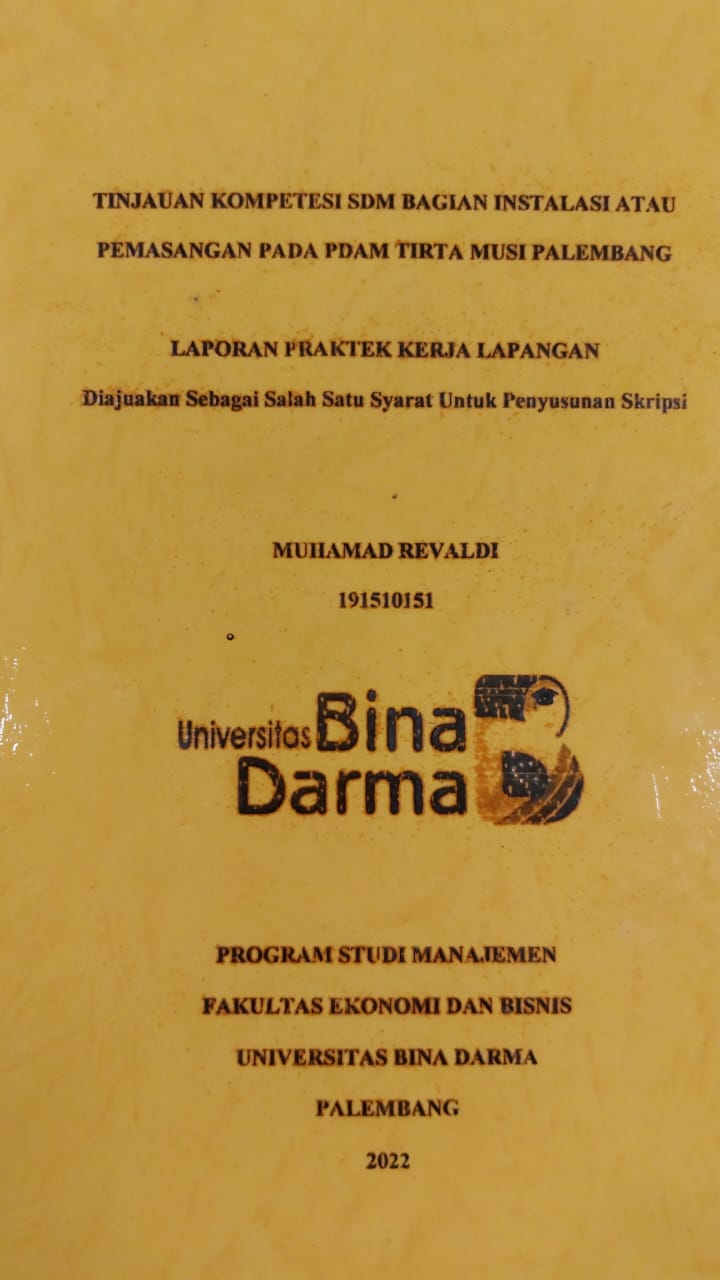 Cover TINJAUAN KOMPETESI SDM BAGIAN INSTALASI ATAU PEMASANGAN PADA PDAM TIRTA MUSI PALEMBANG / MUHAMMAD REVALDI