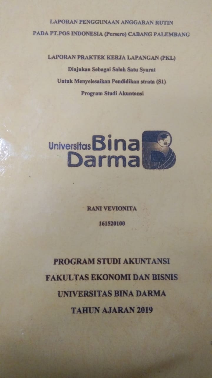 Cover LAPORAN PENGGUNAAN ANGGARAN RUTIN PADA PT. POS INDONESIA (PERSERO) CABANG PALEMBANG / RANI VEVIONITA