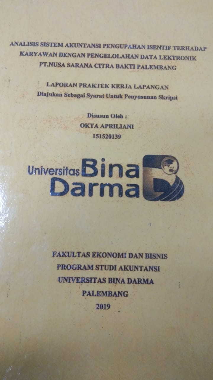 Cover ANALISIS SISTEM AKUNTANSI PENGUPAHAN INSENTIF TERHADAP KARYAWAN DENGAN PENGELOLAHAN DATA LEKTRONIK PT. NUSA SARANA CITRA BAKTI PALEMBANG / OKTA APRILIANI