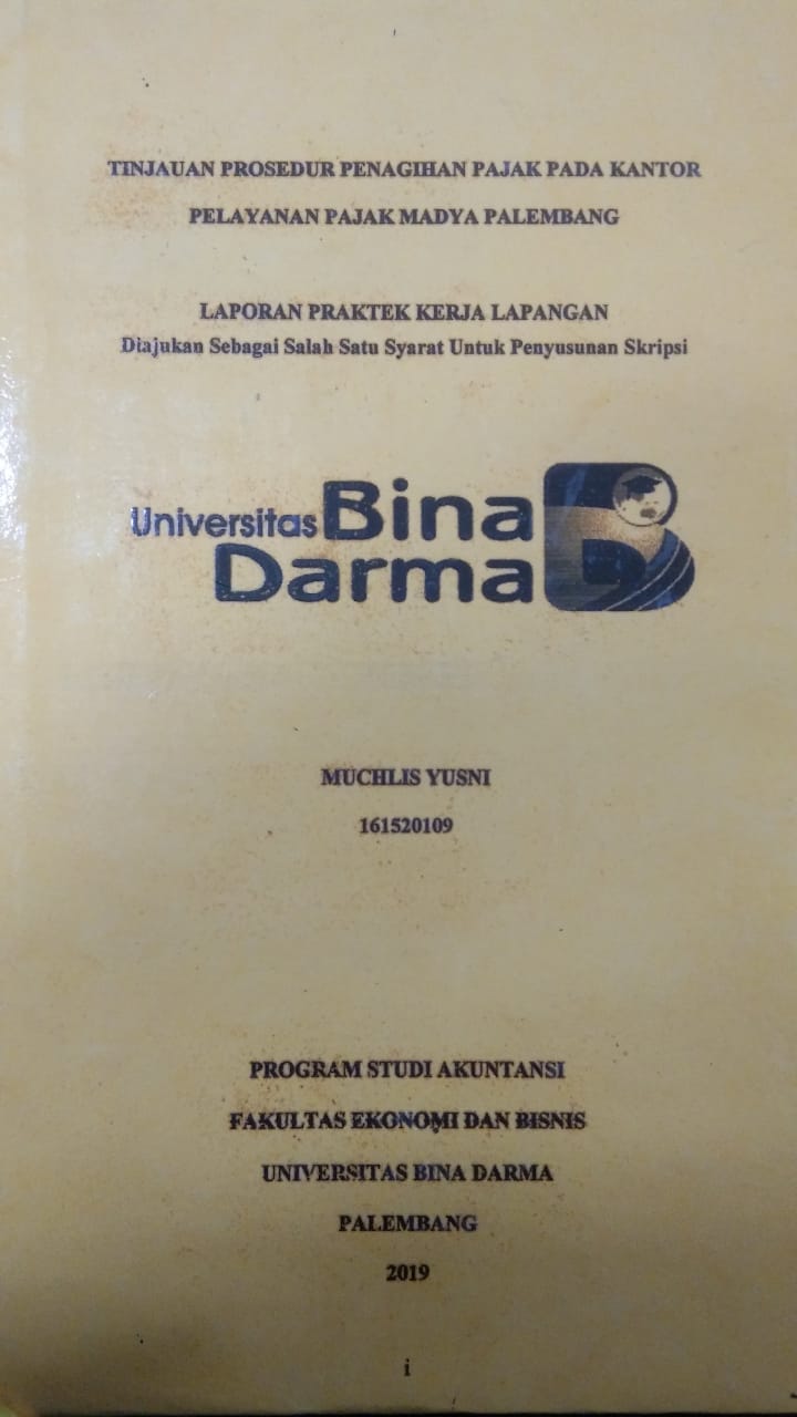Cover TINJAUAN PROSEDUR PENAGIHAN PAJAK PADA KANTOR PELAYANAN PAJAK MADYA PALEMBANG / MUCHLIS YUSNI