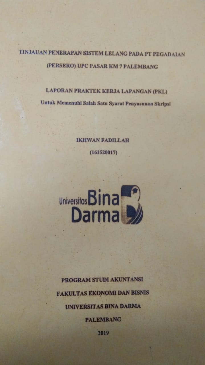 Cover TINJAUAN PENERAPAN SISTEM LELANG PADA PT PEGADAIAN (PERSERO) UPC PASAR KM 7 PALEMBANG / IKHWAN FADILLAH