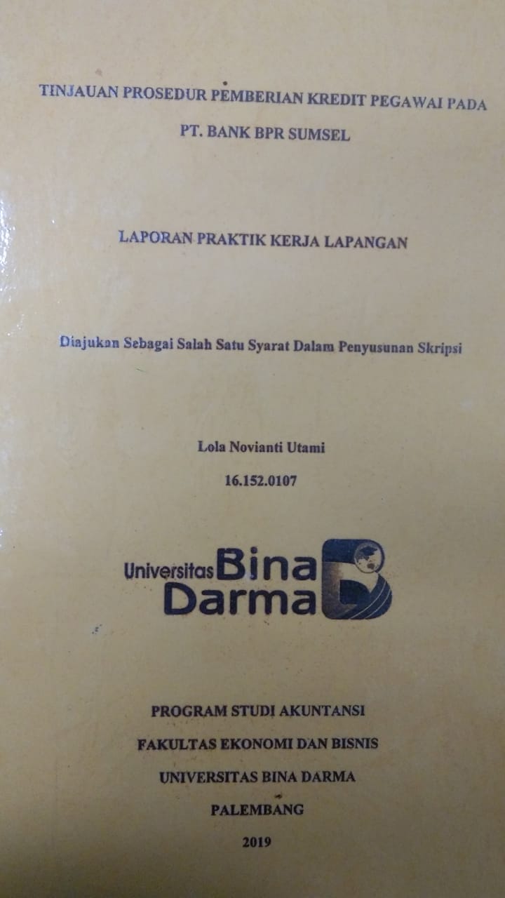 Cover TINJAUAN PROSEDUR PEMBERIAN KREDIT PEGAWAI PADA PT. BANK BPR SUMSEL / LOLA NOVIANTI UTAMI