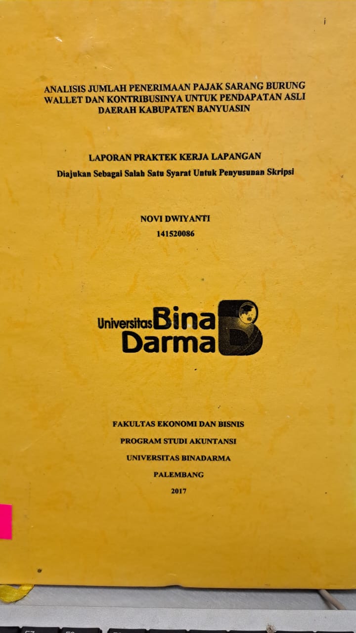 Cover ANALISIS JUMLAH PENERIMAAN PAJAK SARANG BURUNG WALLET DAN KONTRIBUSINYA UNTUK MENDAPATKAN ASLI DAERAH KABUPATEN BANYUASIN / NOVI DWIYANTI