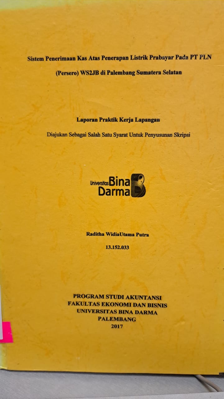Cover SISTEM PENERIMAAN KAS ATAS PENERAPAN LISTRIK PRABAYAR PADA PT PLN (PERSERO) WS2JB DI PALEMBANG SUMATERA SELATAN / RADITHA WIDIAUTAMA PUTRA