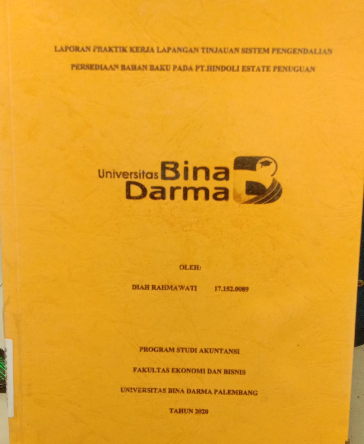 Cover TINJAUAN SISTEM PENGENDALIAN PERSEDIAAN BAHAN BAKU PADA PT.HINDOLI ESTATE PENUGUAN / DIAH RAHMAWATI