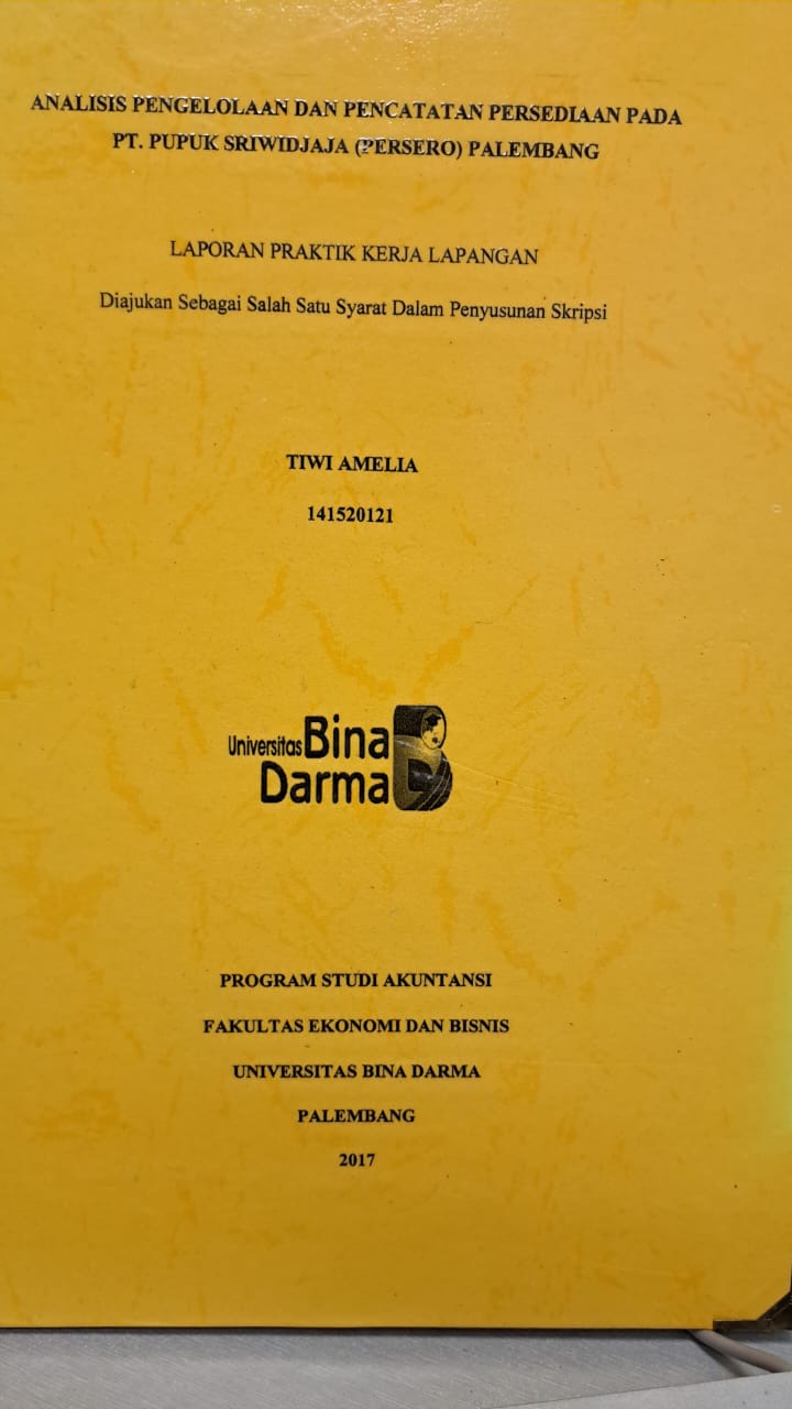 Cover ANALISIS PENGELOLANAN DAN PENCATATAN PERSEDIAAN PADA PT. PUPUK SRIWIDJAJA (PERSERO) PALEMBANG / TIWI AMELIA