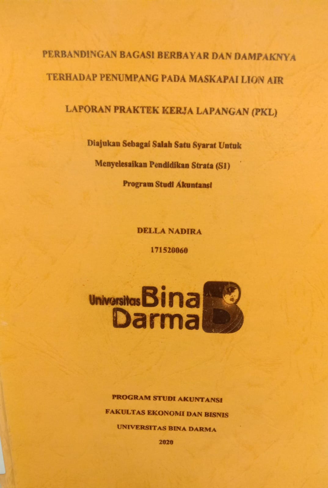 Cover PERBANDINGAN BAGASI BERBAYAR DAN DAMPAK TERHADAP PENUMPANG PADA MASYARAKAT LION AIR LAPORAN PRAKTEK KERJA LAPANGAN (PKL) / DELLA NADIRA