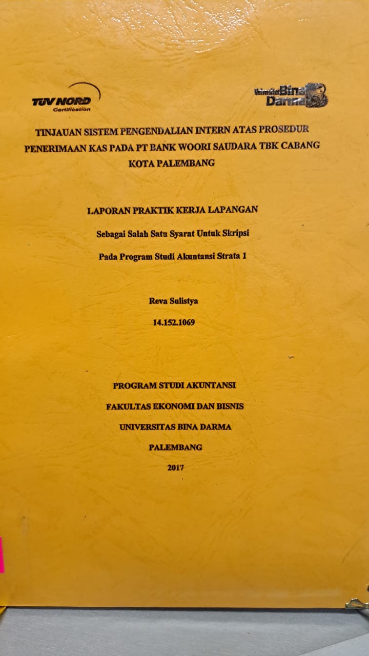 Cover TINJAUAN SISTEM PENGENDALIAN INTERN ATAS PROSEDUR PENERIMAAN KAS PADA PT BANK WOORI SAUDARA TBK CABANG KOTA PALEMBANG / REVA SULISTYA