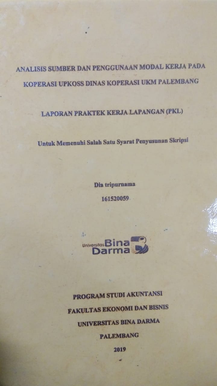 Cover ANALISIS SUMBER DAN PENGGUNAAN MODAL KERJA PADA KOPERASI UPKOSS DINAS KOPERASI UKM PALEMBANG / DIA TRIPURNAMA