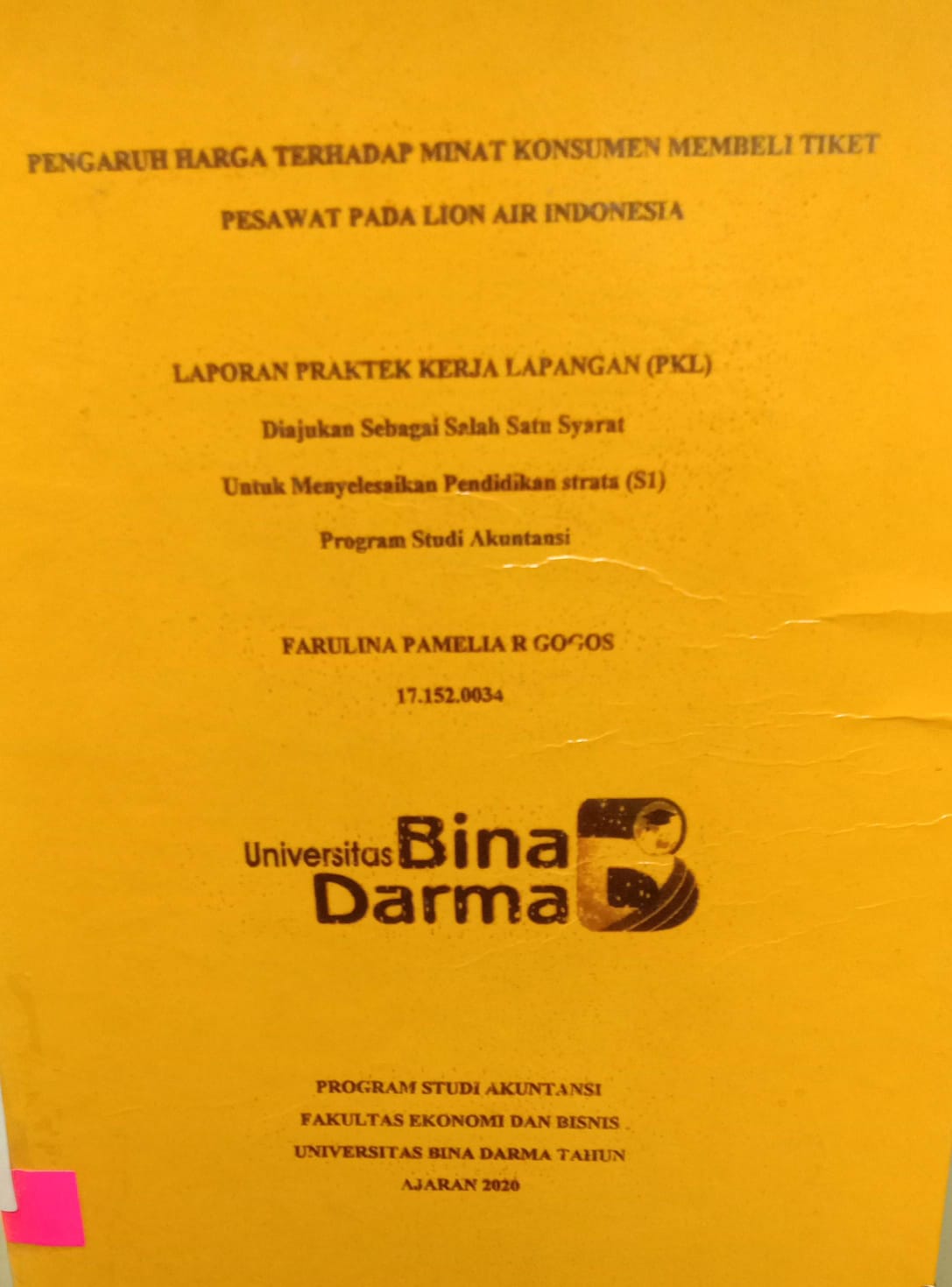 Cover PENGARUH HARGA TERHADAP MINAT KONSUMEN MEMBELI TIKET PESAWAT PADA LION AIR INDONESIA / FARULINA PAMELIA R GOGOS