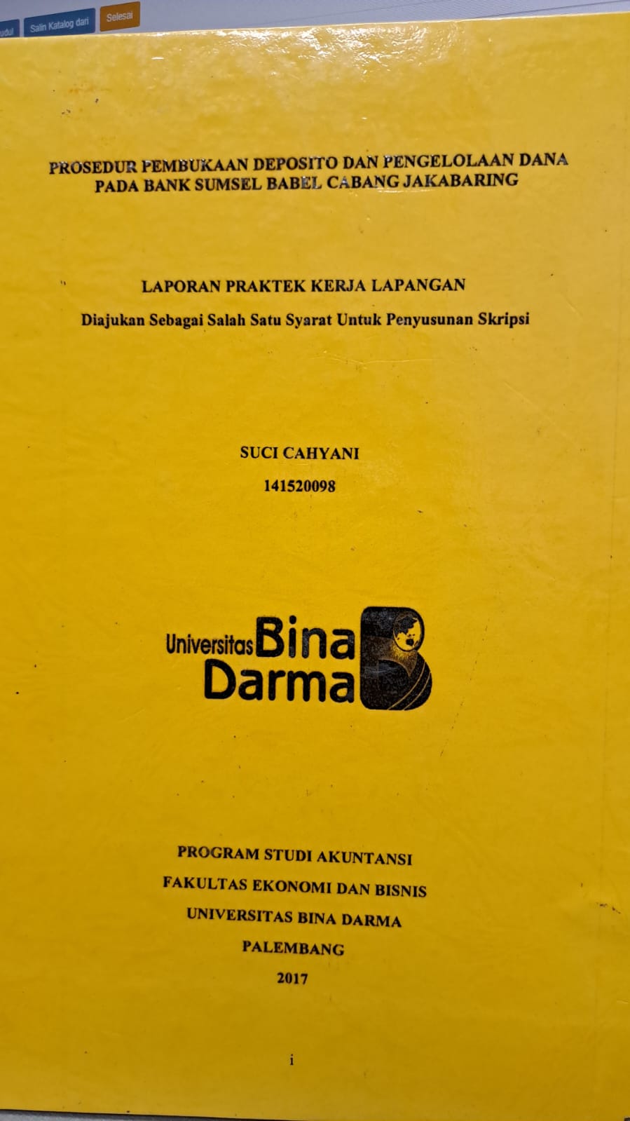 Cover PROSEDUR PEMBUKAAN DEPOSITO DAN PENGELOLAAN DANA PADA BANK SUMSEL BABEL CABANG JAKABARING / SUCI CAHYANI