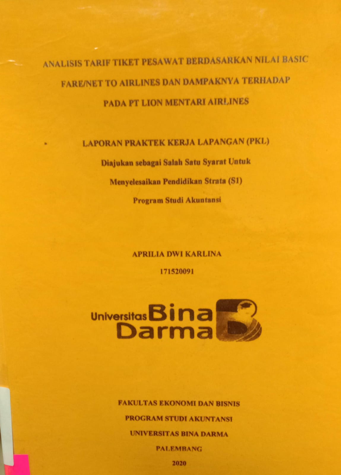 Cover ANALISIS TARIF TIKET PESAWAT BERDASARKAN NILAI BASIC FARE/NET TO AIRLINES DAN DAMPAKNYA TERHADAP PADA PT LION MENTARI AIRLINES / APRILIA DWI KARLINA