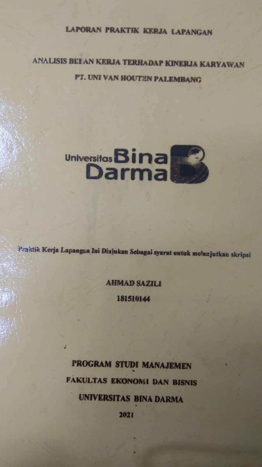 Cover ANALISIS BEBAN KERJA TERHADAP KINERJA KARYAWAN PT. UNI VAN HOUTEN PALEMBANG / AHMAD SAZILI