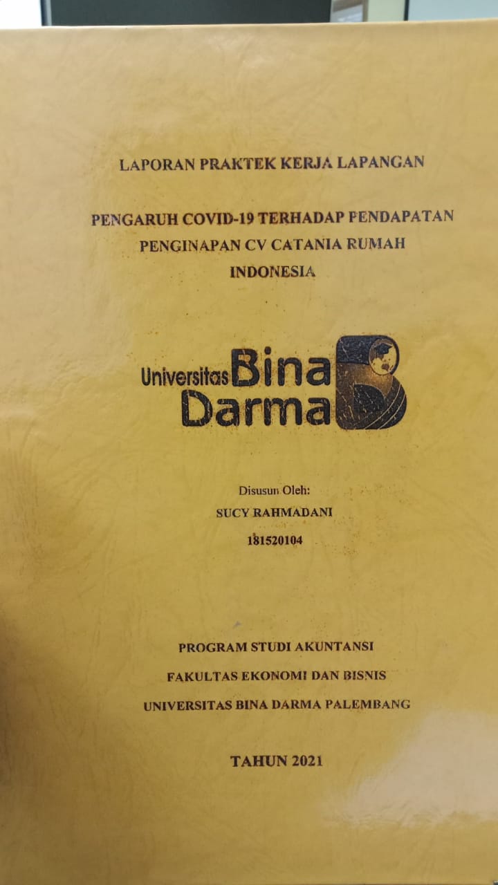 Cover PENGARUH CIVID - 19 TERHADAP PENDAPATAN PENGINAPAN CV CATANIA RUMAH INDONESIA / SUCY RAHMADANI